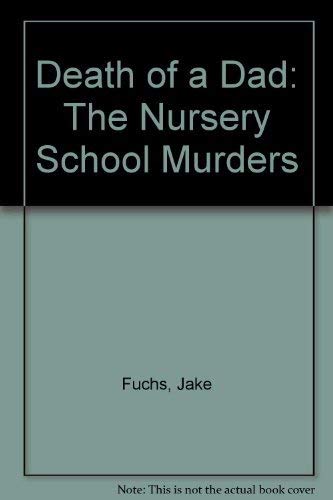 Stock image for Death of a Dad: The Nursery School Murders for sale by medimops