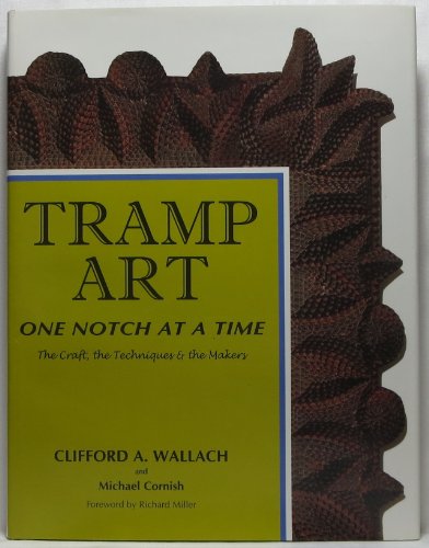 Stock image for Tramp Art, One Notch At A Time for sale by GF Books, Inc.
