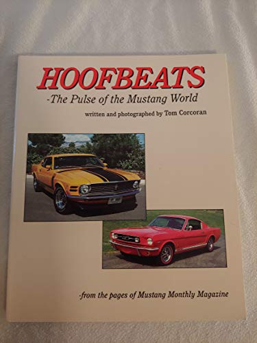 Hoofbeats: The pulse of the Mustang world : a collection from the pages of Mustang monthly (9780964173507) by Corcoran, Tom