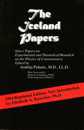 9780964175006: The Iceland Papers: Select Papers on Experimental and Theoretical Research on the Physics of Consciousness by Andrija Puharich (1994-08-02)