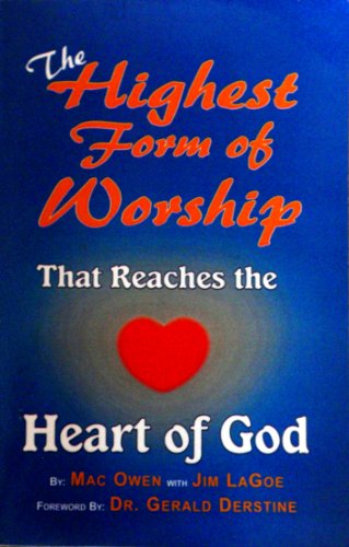 Stock image for The Highest Form of Worship That Reaches the Heart of God for sale by Yosemite Street Books