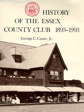 Stock image for History of the Essex County Club 1893-1993 for sale by Manchester By The Book
