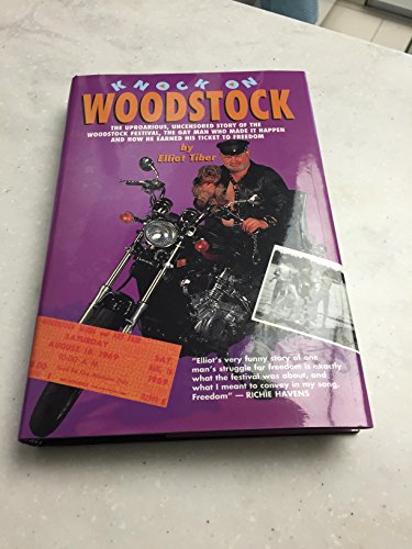 Beispielbild fr Knock on Woodstock: The Uproarious, Uncensored Story of the Woodstock Festival, the Gay Man Who Made It Happen, and How He Earned His Ticket to Free zum Verkauf von GridFreed