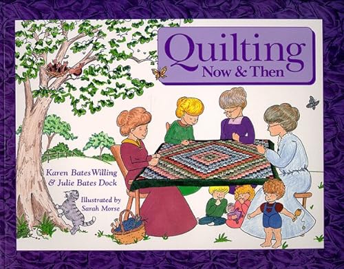 Stock image for QUILTING NOW AND THEN for sale by Columbia Books, ABAA/ILAB, MWABA