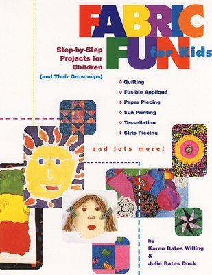 Stock image for Fabric Fun For Kids: Step-by-Step Projects for Children (and Their Grown-ups) for sale by Wonder Book
