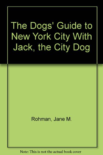 The Dogs' Guide to New York City with Jack, the City Dog