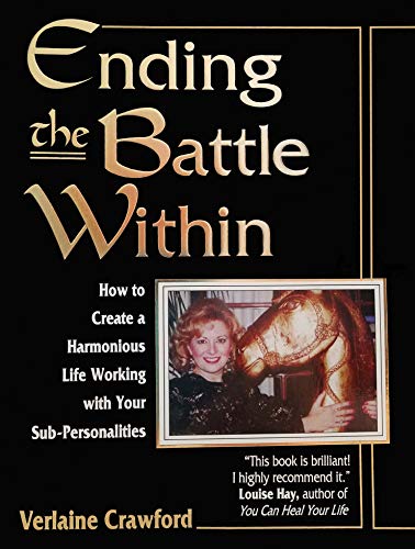 Imagen de archivo de Ending the Battle Within: How to Create a Harmonious Life Working with Your Sub-Personalities a la venta por Orion Tech