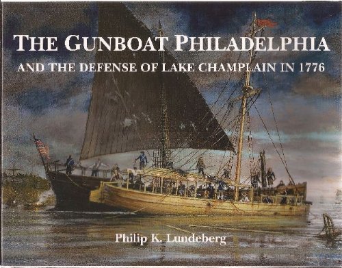 Imagen de archivo de Gunboat Philadelphia and the Defense of Lake Champlain in 1776 a la venta por ThriftBooks-Atlanta