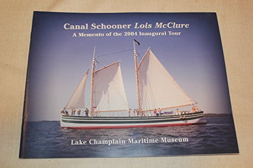 9780964185647: Canal Schooner Lois McClure: A Memento of the 2004 Inaugural Tour