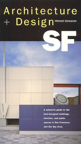 Architecture + Design SF (9780964186347) by Schwarzer, Mitchell