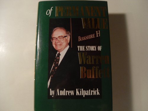 Of Permanent Value: The Story of Warren Buffett - Kilpatrick, Andrew