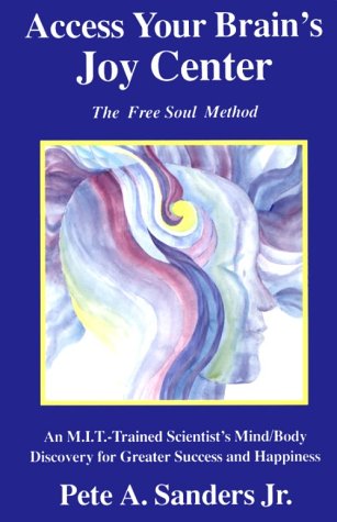9780964191129: Access Your Brain's Joy Center: The Free Soul Method