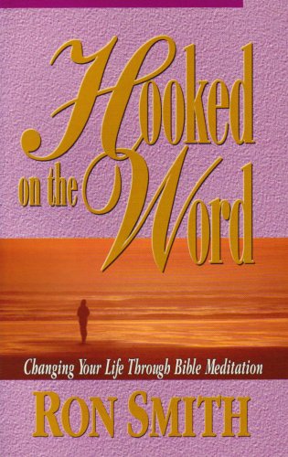 Imagen de archivo de Hooked on the Word : Changing Your Life Through Bible Meditation a la venta por Better World Books