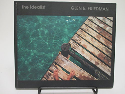 9780964191631: The Idealist: Glen E. Friedman in My Eyes - Twenty Years