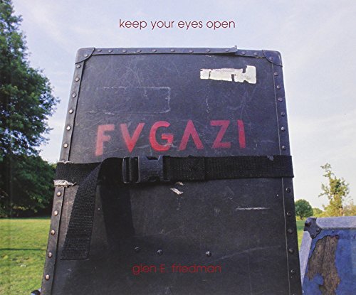 Beispielbild fr Keep Your Eyes Open: The Fugazi Photographs of Glen E. Friedman zum Verkauf von MusicMagpie