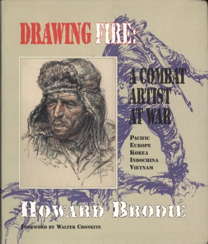 9780964193215: Drawing Fire: A Combat Artist at War : Pacific Europe Korea Indochina Vietnam
