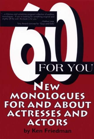 Stock image for 60 For You: New Monologues for and About Actresses and Actors for sale by HPB-Emerald