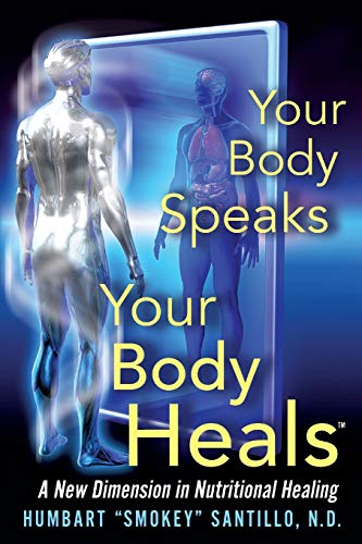 9780964195271: Your Body Speaks--Your Body Heals: A New Dimension in Nutritional Healing