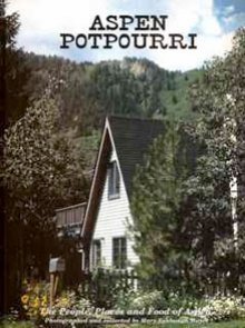Aspen Potpourri: A 50-Year Collection of Aspen Recipes and Ideas[Signed by Author]