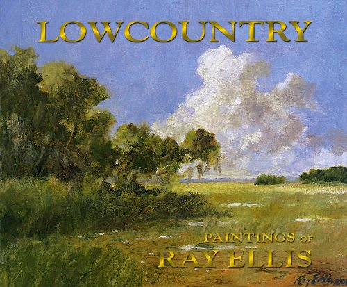 Stock image for Lowcountry: Painting of Ray Ellis for sale by SecondSale