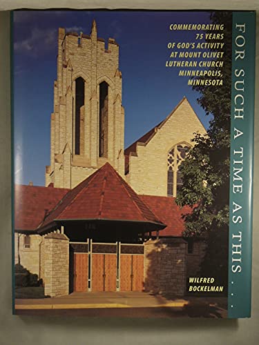 Stock image for For such a time as this: Commemorating 75 years of God's activity at Mount Olivet Lutheran Church, Minneapolis, Minnesota for sale by SecondSale
