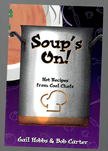 9780964201217: Soup's on: Hot Recipes from Cool Chefs