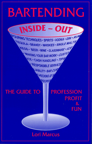 Stock image for Bartending Inside-Out, The Guide To Profession, Profit & Fun for sale by dsmbooks