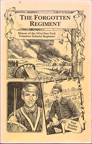 Imagen de archivo de The Forgotten Regiment: History of the 151st New York Volunteer Infantry Regiment: a la venta por Old Army Books