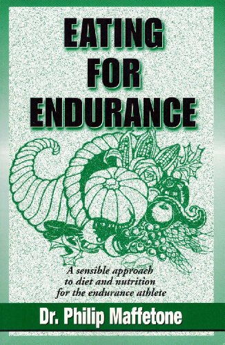 Stock image for Eating for Endurance: A Sensible Approach to Diet and Nutrition for the Endurance Athlete for sale by Goodwill of Colorado