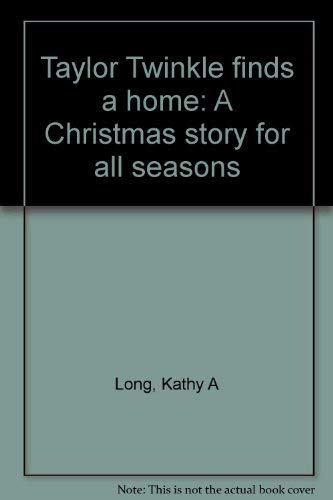 9780964206304: Taylor Twinkle finds a home: A Christmas story for all seasons