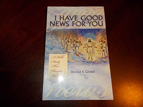 Beispielbild fr I Have Good News for You: A Bible Study That Changes Lives zum Verkauf von Gulf Coast Books