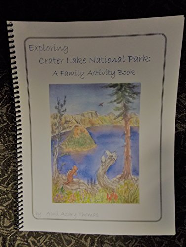 9780964212459: Exploring Crater Lake National Park: A Family Activity Book