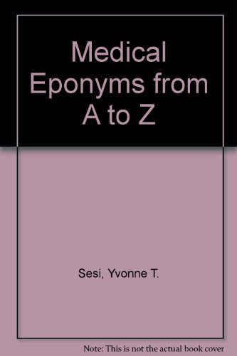 9780964213401: Medical Eponyms from A to Z