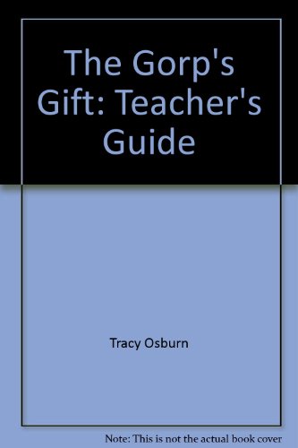 9780964216013: The Gorp's Gift: Teacher's Guide