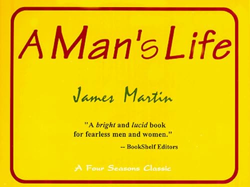 A Man's Life (Classic Books for a Lifetime) (9780964218895) by Martin, James