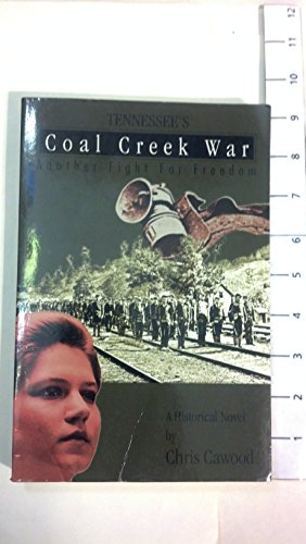 Stock image for Tennessee's Coal Creek War: Another Fight for Freedom for sale by SecondSale