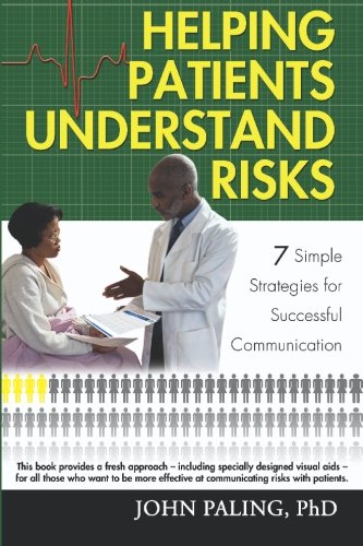 Beispielbild fr Helping Patients Understand Risks: 7 Simple Strategies for Successful Communication, 2nd Edition zum Verkauf von Blue Vase Books