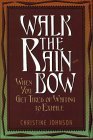 Walk the Rainbow: When You Get Tired of Waiting to Exhale (9780964225749) by Johnson, Christine
