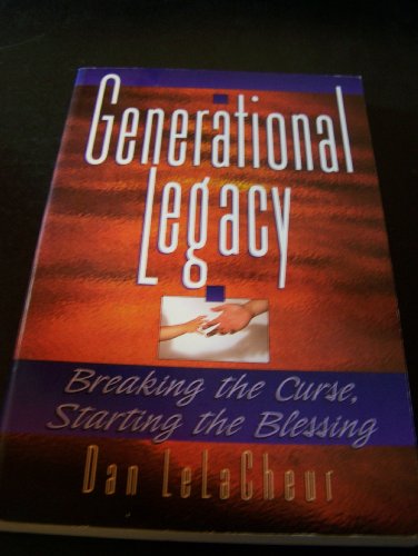 9780964228603: Generational Legacy: Breaking the Curse, Starting the Blessing