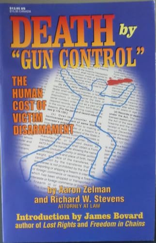Beispielbild fr Death by Gun Control : The Human Cost of Victim Disarmament zum Verkauf von Better World Books