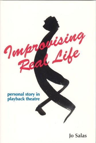 Stock image for Improvising Real Life: Personal Story in Playback Theatre for sale by Wonder Book