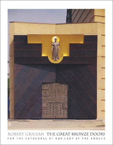 Imagen de archivo de Robert Graham : The Great Bronze Doors for the Cathedral of Our Lady of the Angels a la venta por Better World Books: West