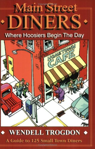 Stock image for Main Street Diners : Where Hoosiers Begin the Day for sale by Better World Books: West