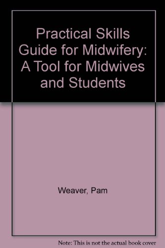 9780964238725: Practical Skills Guide for Midwifery: A Tool for Midwives and Students