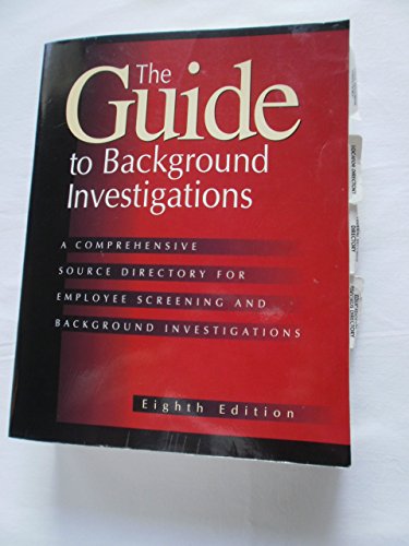 Imagen de archivo de Guide to Background Investigations: A Comprehensive Source Directory for Employee Screening and Background Investigations a la venta por ThriftBooks-Atlanta