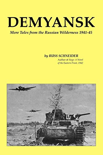 Imagen de archivo de Demyansk: More Tales from the Russian Wilderness 1941-45 a la venta por WorldofBooks