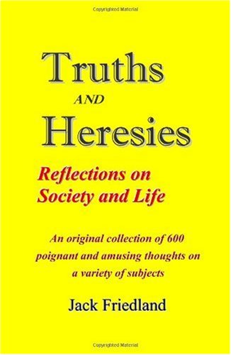 Beispielbild fr Truths and Heresies: Reflections on Society and Life zum Verkauf von BooksRun