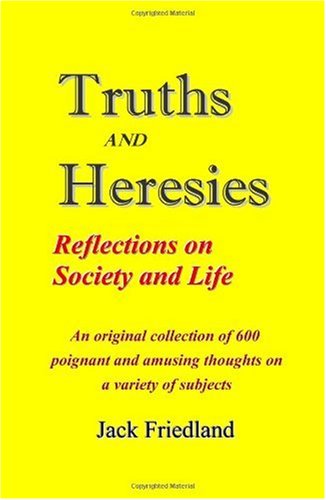 Imagen de archivo de Truths and Heresies: Reflections on Society and Life a la venta por BooksRun