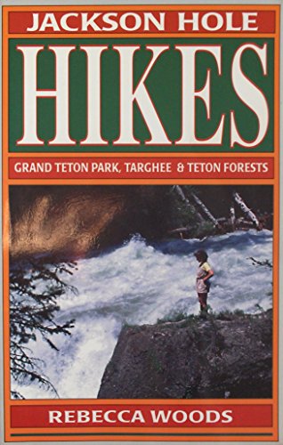 Stock image for Jackson Hole Hikes: Grant Teton Park, Targhee Teton Forests for sale by Front Cover Books