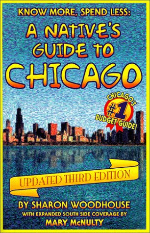 Stock image for Know More, Spend Less: A Native's Guide to Chicago for sale by Half Price Books Inc.